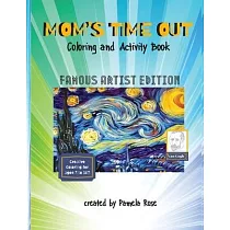 MOMS TIME OUT ─ Coloring and Activity Book： Famous Artist Edition