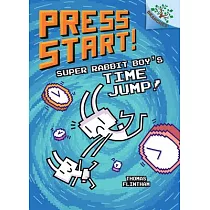 Super Rabbit Boy’’s Time Jump!： A Branches Book (Press Start! #9)