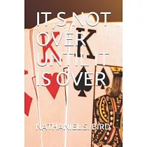 It， S Not Over Until It Is Over
