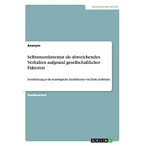 Selbstmordattentat als abweichendes Verhalten aufgrund gesellschaftlicher Faktoren： In Anlehnung an die soziologische Suizidtheorie von Émile Durkheim
