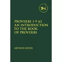 Proverbs 1─9 as an Introduction to the Book of Proverbs