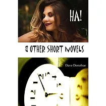 HA! & Other Short Novels