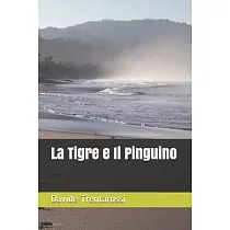 La Tigre e Il Pinguino