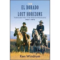 From El Dorado to Lost Horizons： Traditionalist Films in the Hollywood Renaissance， 1967─1972