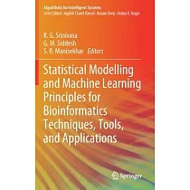 Statistical Modelling and Machine Learning Principles for Bioinformatics Techniques， Tools， and Applications