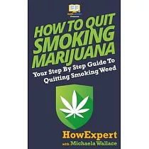 How to Quit Smoking Marijuana： Your Step By Step Guide To Quitting Smoking Weed
