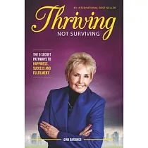 Thriving Not Surviving： The 5 Secret Pathways To Happiness， Success and Fulfilment