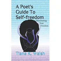 A Poet’’s Guide To Self─Freedom
