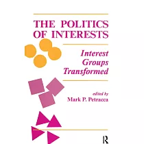 The Politics of Interests： Interest Groups Transformed