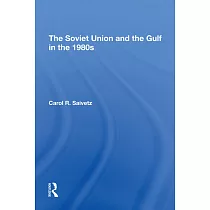 The Soviet Union and the Gulf in the 1980s