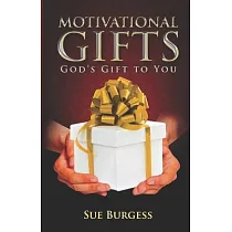 Motivational Gifts─ God’’s Gift to You