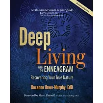 Deep Living with the Enneagram： Recovering Your True Nature