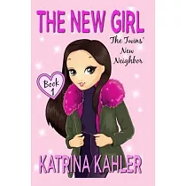 The New Girl─Book 1： The Twins’’ New Neighbor