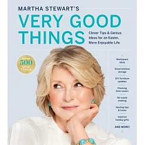 Martha Stewart’’s Very Good Things： Simple Tips and Genius Ideas for an Easier and More Beautiful Life