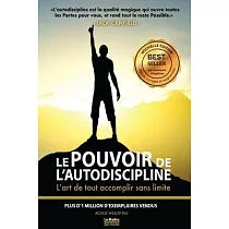 Le Pouvoir de l’’Autodiscipline： L’’Art de tout accomplir sans limite