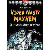 Video Nasty Mayhem： The Inside Story of VIPCO
