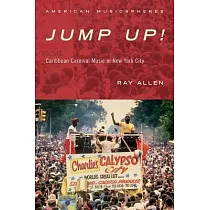 Jump Up!： Caribbean Carnival Music in New York