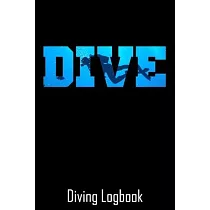 Diving Logbook： Scuba diving log book 120 pages ─ Journal Note Book Booklet Diary Log Book Memo 110 ... Water Dive Course Dive Teacher