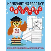 Handwriting Practice For Kids： Letter Tracing Practice Notebook ─ Christmas Words Sheets， Activity Pages， Alphabet Handwriting Practice Papers & More