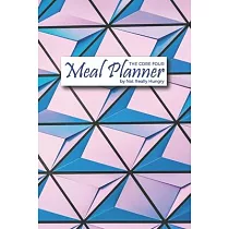 The Core Four Meal Planner： by Not Really Hungry (Geometric Cover)