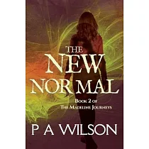 The New Normal： Book 2 of The Madeline Journeys