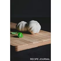 Recipe Journal： Recipe Journal ─ 6"x9" ─ 120 Lined pages ─ Recipe Recording Notebook ─ Matte Cover