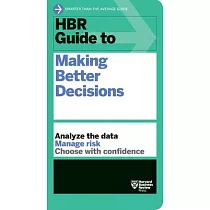 HBR Guide to Making Better Decisions