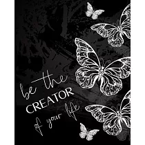 Be the creator of your life： Life Changing 100 Day Gratitude and Manifestation Journal to REPROGRAM your Mind and create the Life of your Dreams ─