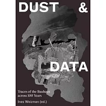 Dust & Data： Traces of the Bauhaus Across 100 Years
