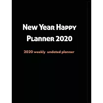 New Year Happy Planner 2020： 2020 Undated Weekly Planner.： Weekly & Monthly Planner， Organizer & Goal Tracker ─ Organized Chaos Planner 2020