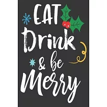 Eat drink & be merry: Beautiful Christmas Journal to write in Best