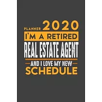 Planner 2020 for retired REAL ESTATE AGENT： I’’m a retired REAL ESTATE AGENT and I love my new Schedule ─ 366 Daily Calendar Pages ─ 6" x 9" ─ Retireme