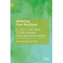 Wellbeing from Woodland： A Critical Exploration of Links Between Trees and Human Health