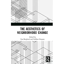 The Aesthetics of Neighborhood Change