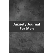 Anxiety Journal For Men： Stop Worrying Now