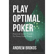 Play Optimal Poker： Practical Game Theory for Every Poker Player