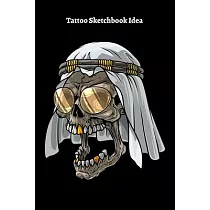 Tattoo Sketchbook Idea： Tattoo Journal Logbook， Designs New Idea in tattoo Sketch books for Men and Women 6 x 9 inch