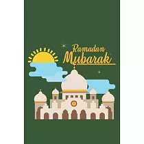 Ramadan Mubarak： Mecca I Quran I Ramadan Kareem I Muslim Holiday I Islam I Holidays I Gift I Celebrate I Muslim’’s Journal