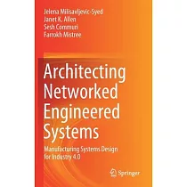Architecting Networked Engineered Systems： Manufacturing Systems Design for Industry 4.0