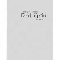 Grey Paper Dot Grid Journal： Grey Paper Dot Grid Notebook ─ 8.5 x 11： Happy Notebook ─ A Grey Paper Dot Grid Notebook For Use With Gel Pens ─ Rever