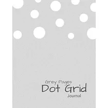 Grey paper Dot Grid Journal： Grey Paper Dot Grid Notebook ─ 8.5 x 11： Happy Notebook ─ A Grey Paper Dot Grid Notebook For Use With Gel Pens ─ Rever