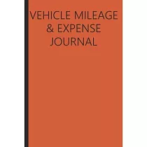 Vehicle Mileage And Expense Journal： Mileage Log Book