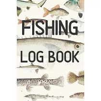 Fishing Log Book： Fishing Log Book： Ultimate Fishing Journal For Journaling ─ Diary Notebook For Kids， Boys， Men， Fisherman Gifts For al