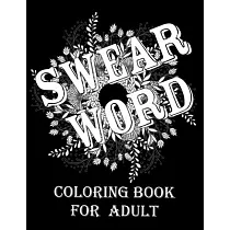 My Badass Swear Word Coloring Book for Adults: Swearing Coloring