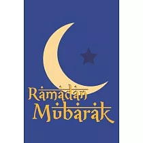 Ramadan Mubarak： Mecca I Quran I Ramadan Kareem I Muslim Holiday I Islam I Holidays I Gift I Celebrate I Muslim’’s Journal
