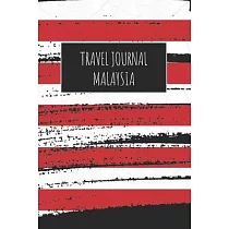 Travel Journal Malaysia： 6x9 Travel Notebook or Diary with prompts， Checklists and Bucketlists perfect gift for your Trip to Malaysia for every
