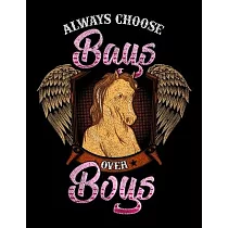 Always Choose Bays Over Boys： Always Choose Bays Over Boys Horse Riding Pun Blank Sketchbook to Draw and Paint (110 Empty Pages， 8.5" x 11")