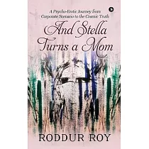 And Stella Turns a Mom： A Psycho─Erotic Journey from Corporate Scenario to the Cosmic Truth