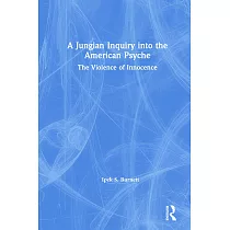 A Jungian Inquiry Into the American Psyche： The Violence of Innocence