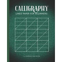 Calligraphy Lined Paper for Beginners： A Hand Lettering Calligraphy Workbook Practice Blank Paper (Slanted Grid) for Calligraphers